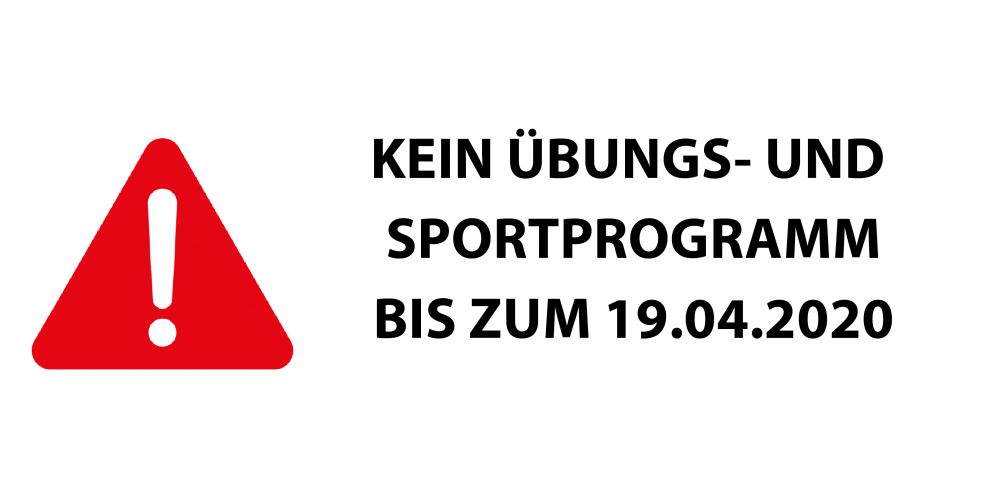 Kein Übungsbetrieb bis zum 19.04.2020